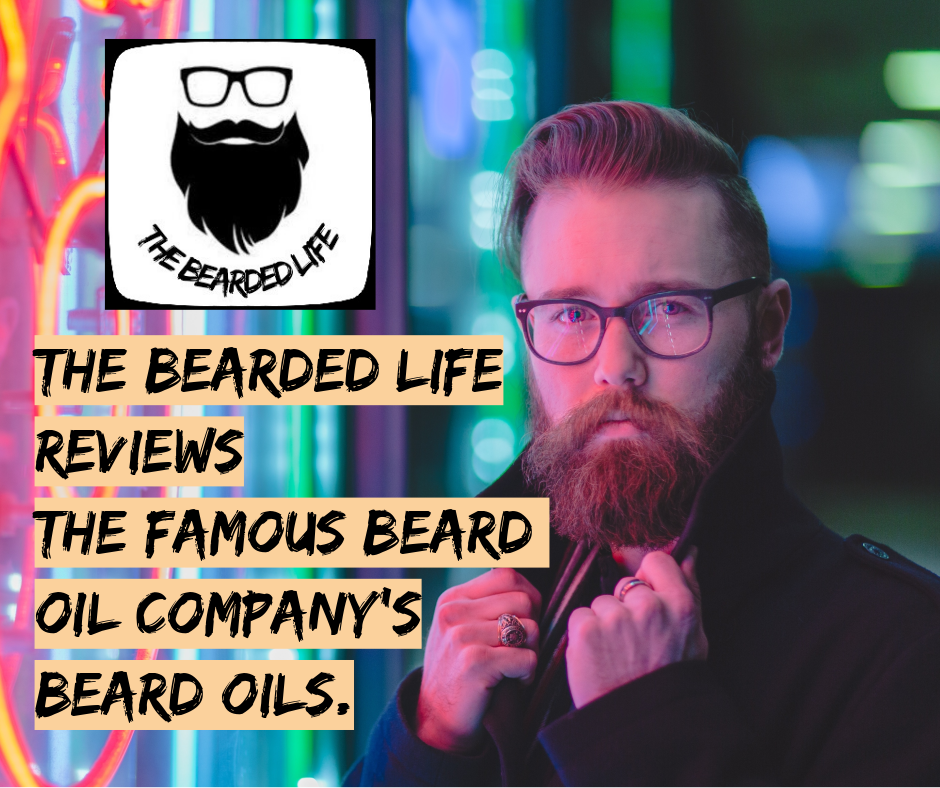 The Bearded Life review The Famous Beard Oil Company